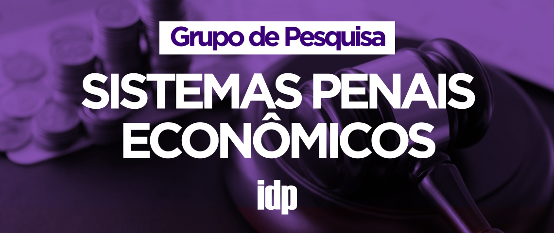Desafios probatórios e crimes econômicos | Grupo de Pesquisa – Sistemas Penais Econômicos