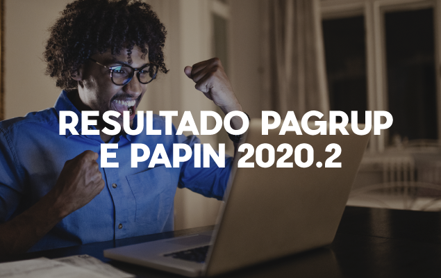 Resultado do Edital dos  Programas PAGRUP E PAPIN 2020.2