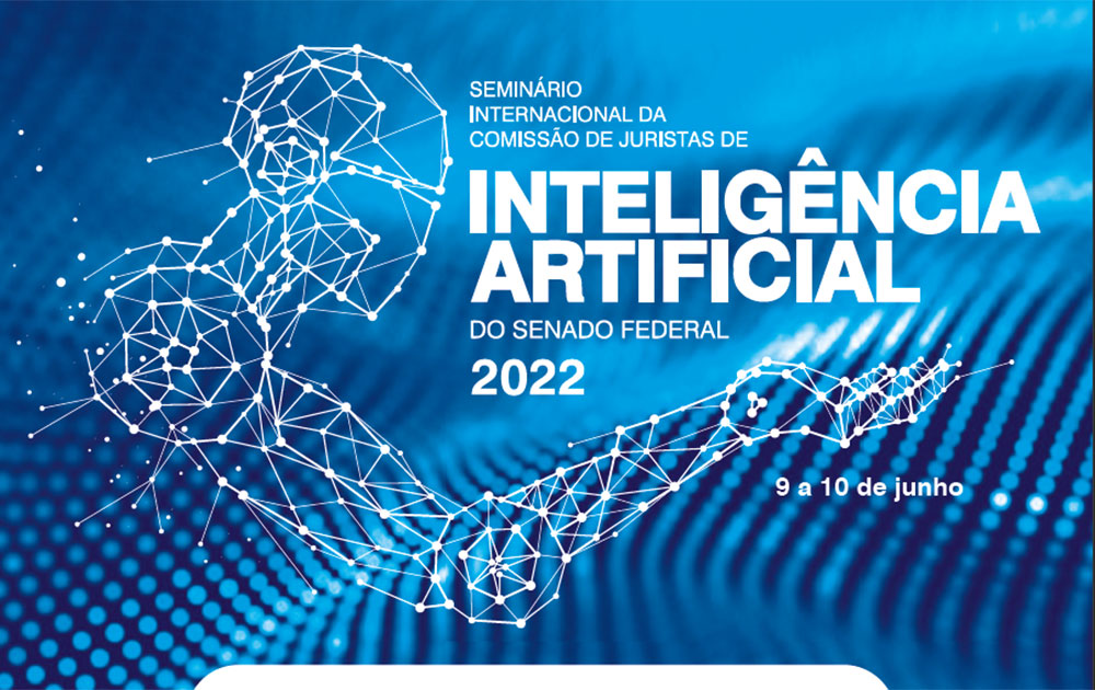 Seminário Internacional da Comissão de Inteligência Artificial do Senado Federal
