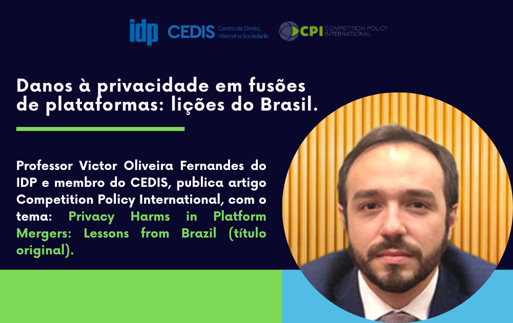 Professor do IDP publica artigo com o tema: Danos à privacidade em fusões de plataformas: lições do Brasil