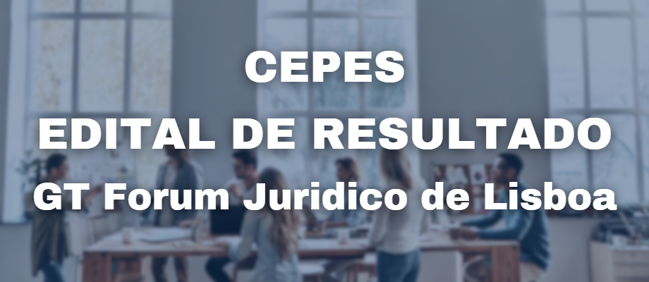 Edital resultado GT Forum Juridico de Lisboa