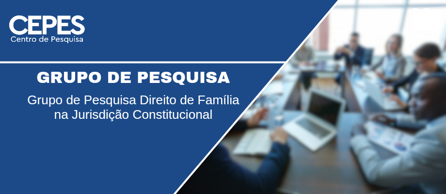 Grupo de Pesquisa Direito de Família na Jurisdição Constitucional